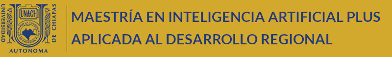 Maestría en Inteligencia Artificial Plus Aplicada al Desarrollo Regional